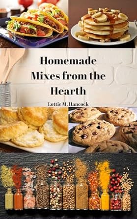 Homemade Mixes from the Hearth